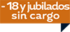 -18 y jubilados sin cargo -18 y jubilados sin cargo